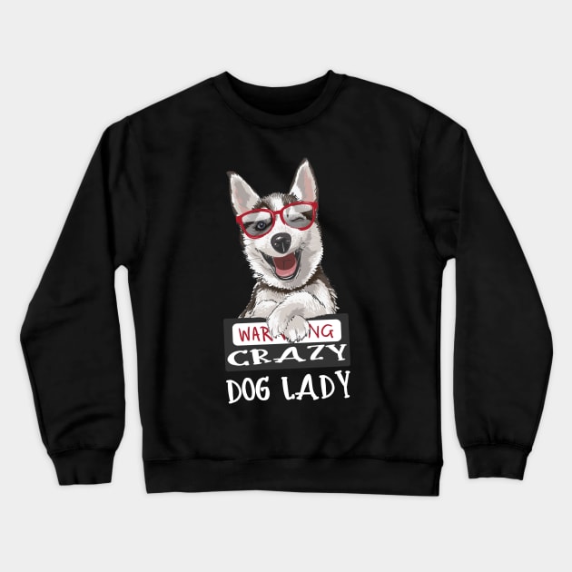Warning Crazy Dog Lady Design Crewneck Sweatshirt by FilsonDesigns